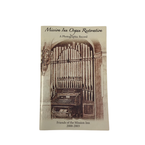 Mission Inn Organ Restoration - A Photographic Record
