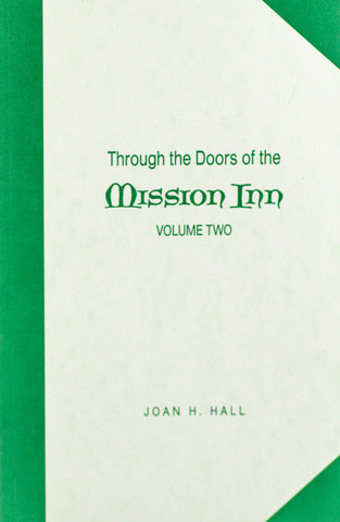 Through the Doors of the Mission Inn Vol 2