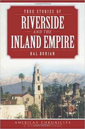 True Stories of Riverside and the Inland Empire