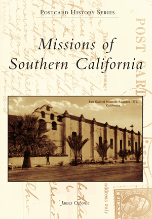 Missions of Southern California Postcard History Series Book
